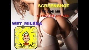 Snapchat WET_MILENA Add Me For Some Adlt Actions